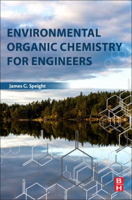 Environmental Organic Chemistry for Engineers : Analysis and Remediation