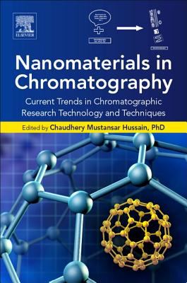 Nanomaterials in Chromatography : Current Trends in Chromatographic Research Technology and Techniques