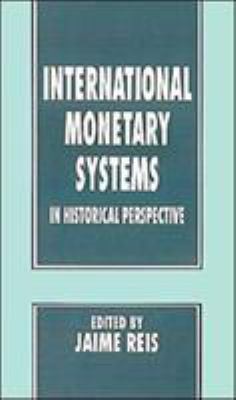 International Monetary Systems in Historical Perspective