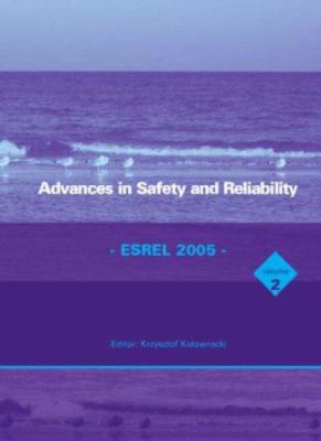 Advances in Safety and Reliability - ESREL 2005, Two Volume Set Set : Proceedings of the European Safety and Reliability Conference, ESREL 2005, Tri City (Gdynia-Sopot-Gdansk), Poland, 27-30 June 2005