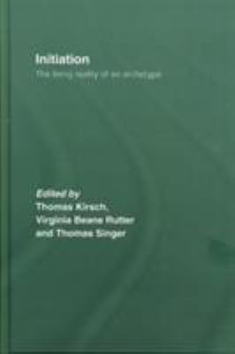 Initiation : The Living Reality of an Archetype