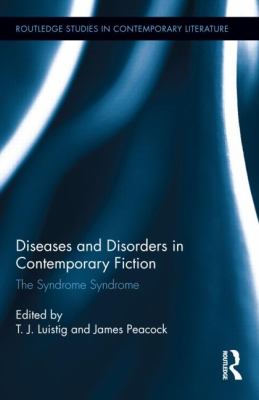 Diseases and Disorders in Contemporary Fiction : The Syndrome Syndrome