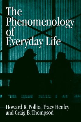 The Phenomenology of Everyday Life : Empirical Investigations of Human Experience
