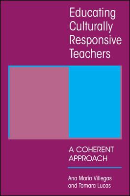 Educating Culturally Responsive Teachers : A Coherent Approach