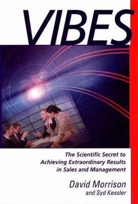 Vibes : The Scientific Secret to Achieving Extraordinary Results in Sales and Management