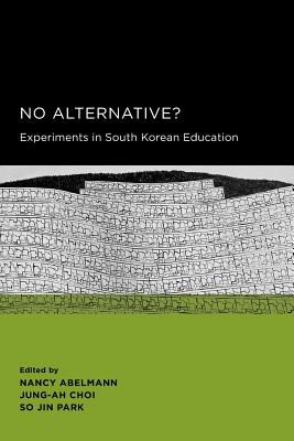 No Alternative? : Experiments in South Korean Education