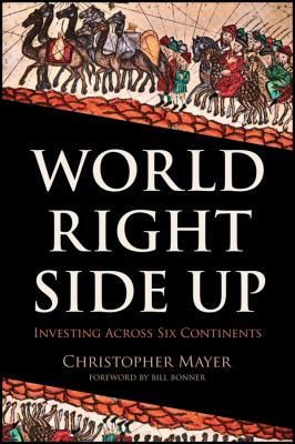 World Right Side Up : Investing Across Six Continents