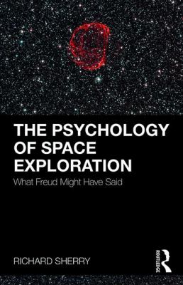 The Psychology of Space Exploration : What Freud Might Have Said?