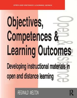 Objectives, Competencies and Learning Outcomes : Developing Instructional Materials in Open and Distance Learning