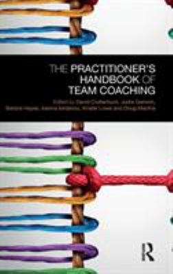 The Practitioner¿s Handbook of Team Coaching