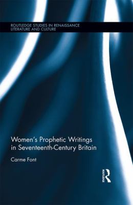 Women's Prophetic Writings in Seventeenth-Century Britain