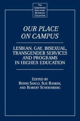Our Place on Campus : Lesbian, Gay Bisexu