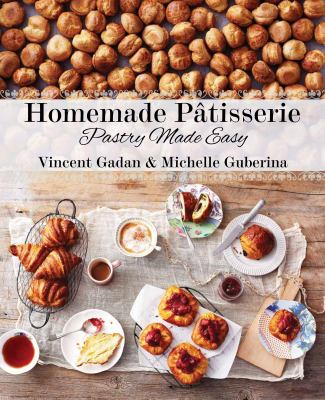 Homemade Patisserie : Pastry Made Easy