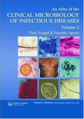 Atlas of the Clinical Microbiology of Infectious Diseases Vol. 2 : Viral, Fungal and Parasitic Agents