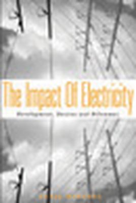 The Impact of Electricity : Development, Desires and Dilemmas