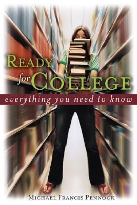 Ready for College : Everything You Need to Know
