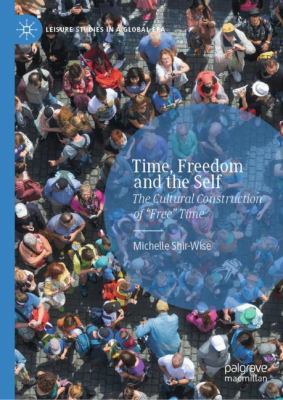Time, Freedom and the Self : The Social Construction of Free Time