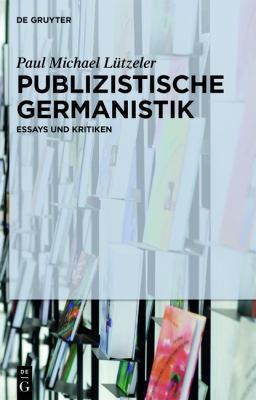 Publizistische Germanistik : Essays und Kritiken