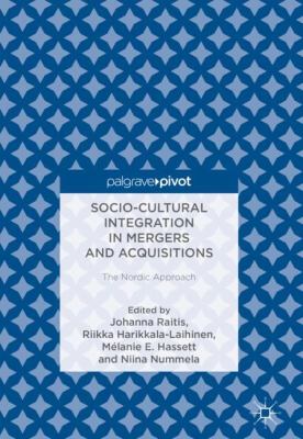 Socio-Cultural Integration in Mergers and Acquisitions : Values and Emotions in the Nordic Approach