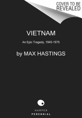 Vietnam : An Epic Tragedy, 1945-1975