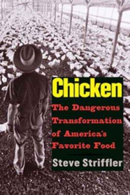 Chicken : The Dangerous Transformation of America's Favorite Food