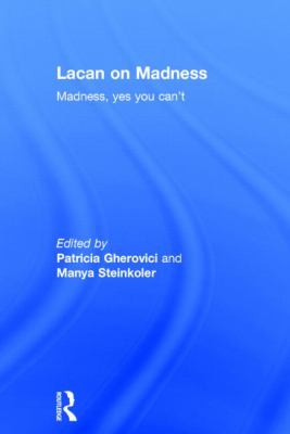 Lacan on Madness : Madness, Yes You Can't