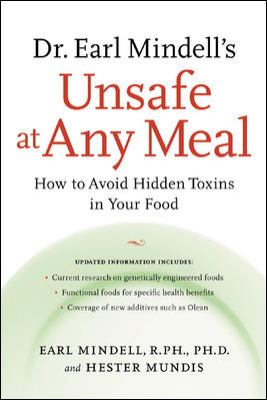 Dr. Earl Mindell's Unsafe at Any Meal: How to Avoid Hidden Toxins in Your Food