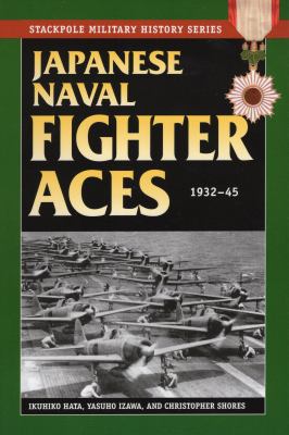 Japanese Naval Fighter Aces : 1932-45
