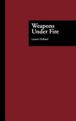 Weapons under Fire