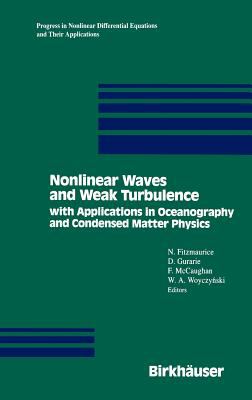 Nonlinear Waves and Weak Turbulence : With Applications in Oceanography and Condensed Matter Physics