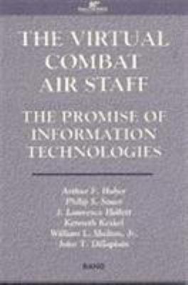 The Virtual Combat Air Staff : The Promise of Information Technologies