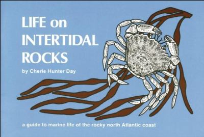 Life on Intertidal Rocks : A Guide to the Marine Life of the Rocky North Atlantic Coast