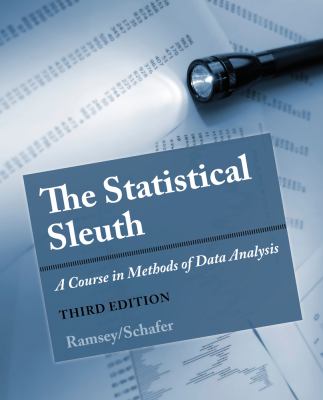 The Statistical Sleuth : a Course in Methods of Data Analysis