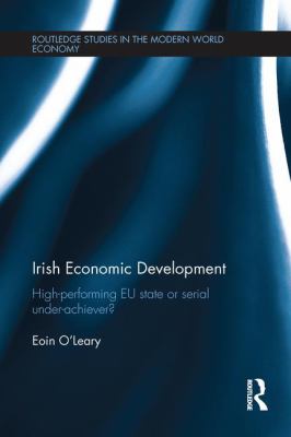 Irish Economic Development : High-Performing EU State or Serial Under-achiever?