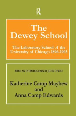 The Dewey School : The Laboratory School of the University of Chicago 1896-1903