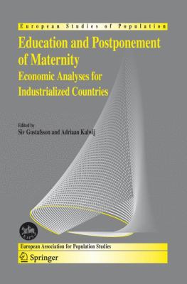 Education and Postponement of Maternity : Economic Analyses for Industrialized Countries