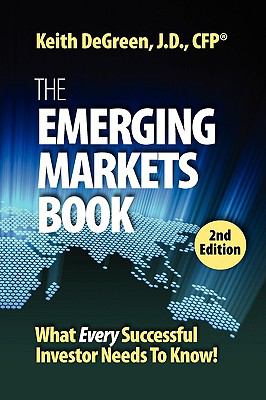 The Emerging Markets Book : What Every Successful Investor Needs to Know