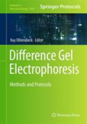 Difference Gel Electrophoresis : Methods and Protocols
