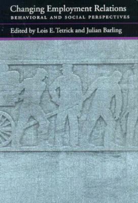 Changing Employment Relations : Behavioral and Social Perspectives