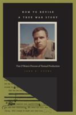 How to Revise a True War Story : Tim o'Brien's Process of Textual Production