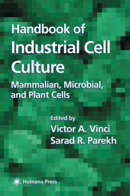 Handbook of Industrial Cell Culture : Mammalian, Microbial, and Plant Cells