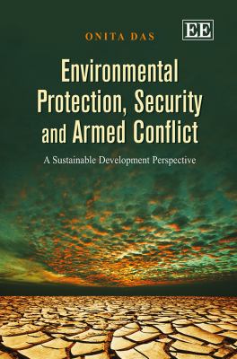 Environmental Protection, Security and Armed Conflict : A Sustainable Development Perspective