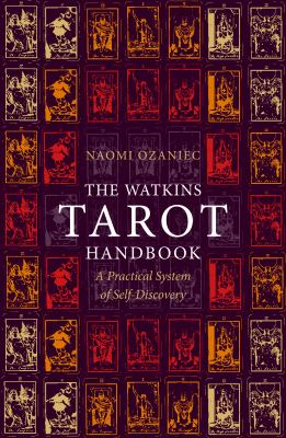 The Watkins Tarot Handbook : A Practical System of Self-Discovery