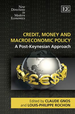 Credit, Money and Macroeconomic Policy : A Post-Keynesian Approach