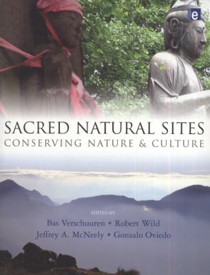 Sacred Natural Sites : Conserving Nature and Culture