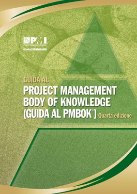 A Guide to the Project Management Body of Knowledge : (PMBOK Guide)