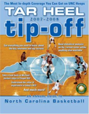 Tar Heel Tip-Off 2007-2008 : An Annual Guide to North Carolina Basketball