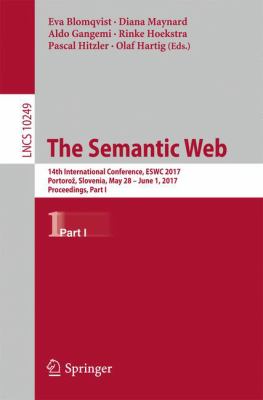 The Semantic Web : 14th International Conference, ESWC 2017, Portorož, Slovenia, May 28 - June 1, 2017, Proceedings, Part I