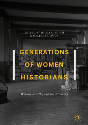 Generations of Women Historians : Within and Beyond the Academy