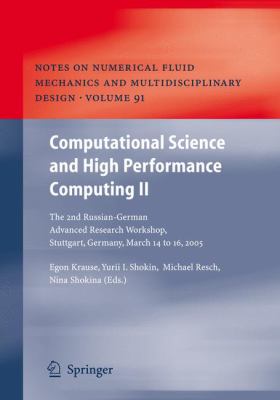 Computational Science and High Performance Computing Vol. II : The 2nd Russian-German Advanced Research Workshop, Stuttgart, Germany, March 14 to 16, 2005